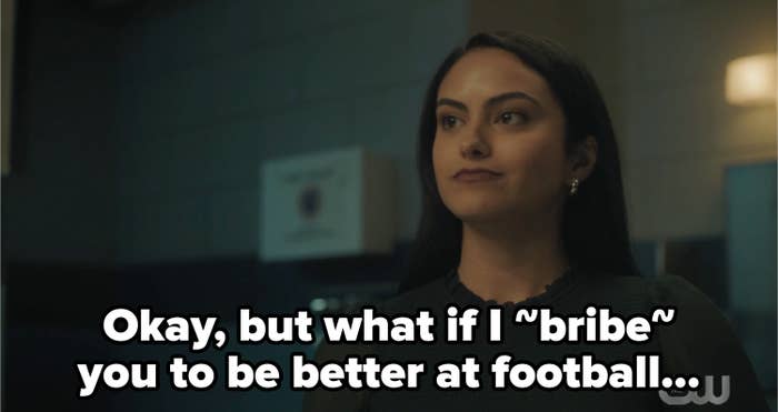 Veronica saying okay but what if i bribe you to be better at football