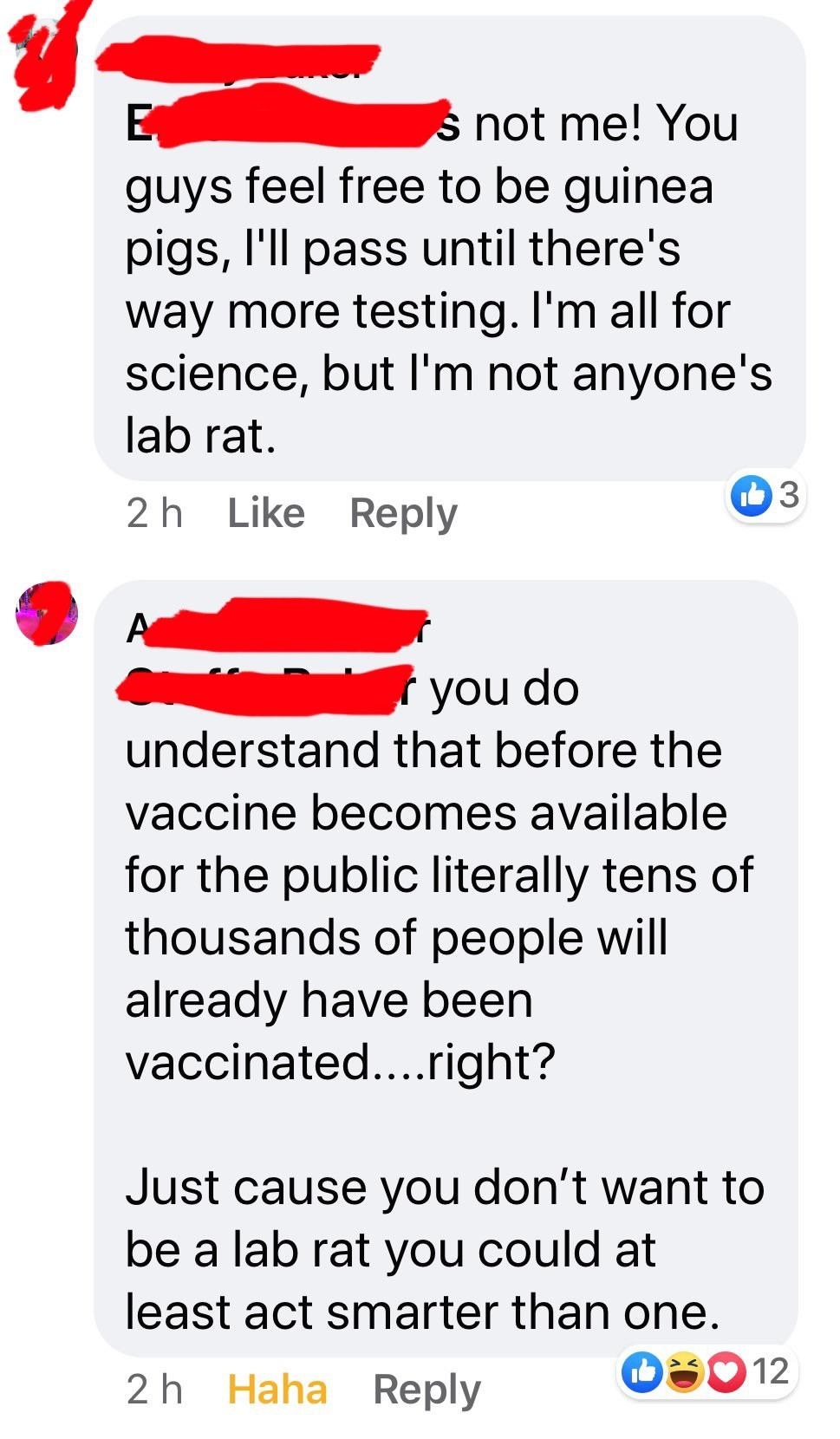 &quot;You guys feel free to be guinea pigs; i&#x27;ll pass until there&#x27;s way more testing&quot; Response: You do understand that before the vaccine becomes available for the public literally tens of thousands of people will already have been vaccinated, right?