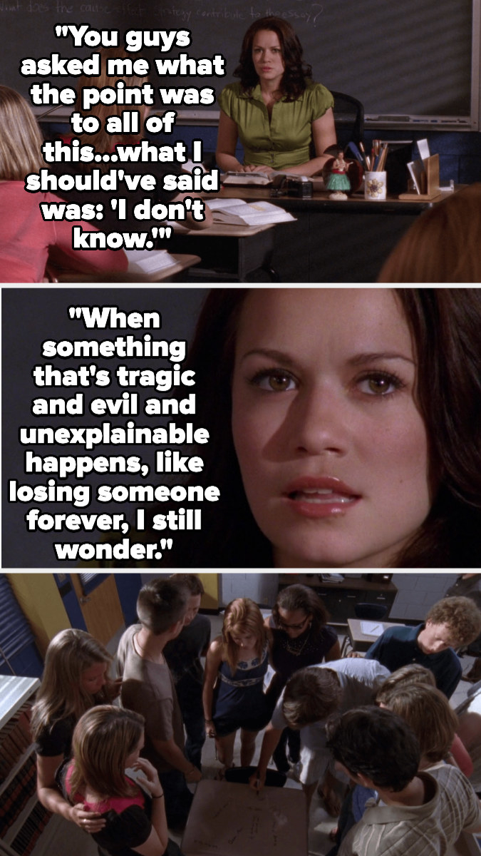 in class, Haley says she should&#x27;ve said that she doesn&#x27;t know the point of life, not that there isn&#x27;t one. She says that when something awful happens, like losing someone forever, she still wonders, then all the kids write on Q&#x27;s desk