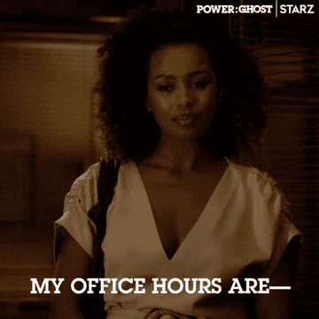 &quot;My office hours are-&quot; &quot;Right now.&quot; - TV series Power