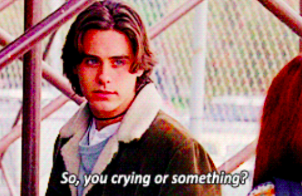 Jordan Catalano from "My So-Called Life" saying "So, you crying or something?"