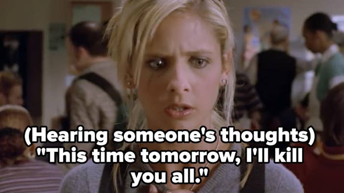 Buffy hearing someone&#x27;s thoughts in Buffy the Vampire Slayer: &quot;This time tomorrow, I&#x27;ll kill you all&quot;