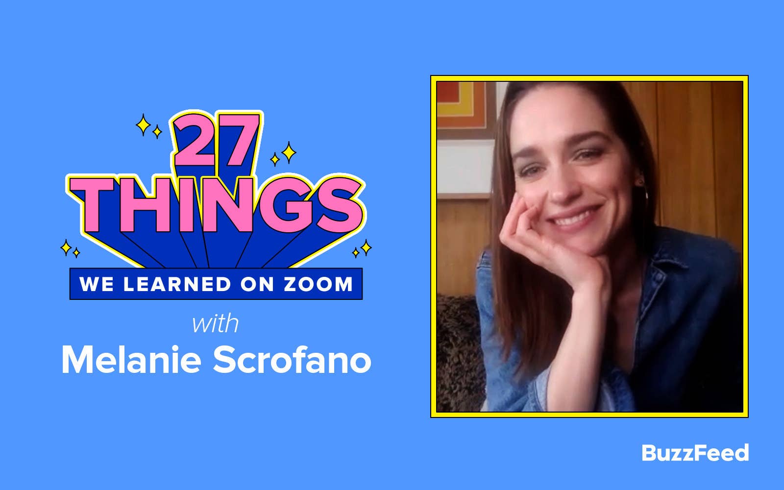 A header reading &quot;27 Things We Learned On Zoom With Melanie Scrofano&quot;