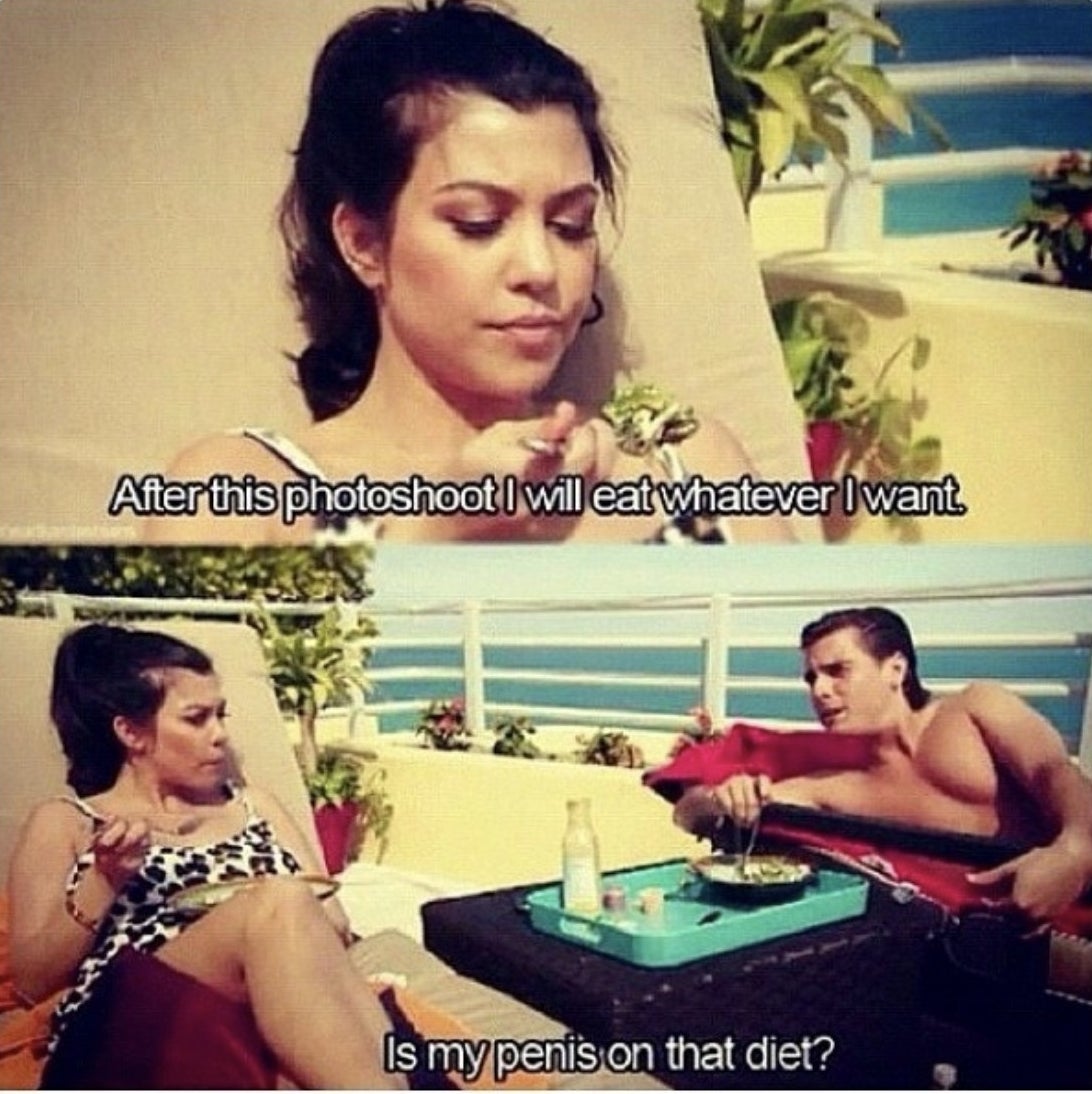 Kourtney says, &quot;After this photo shoot I will eat whatever I want&quot; and Scott responds, &quot;Is my penis on that diet?&quot;