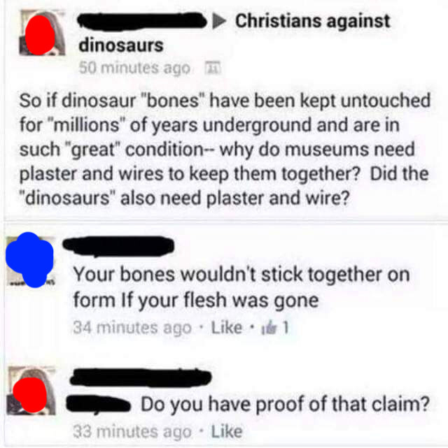 person who says dinosaur bones are fake because in museums they are held together with ropes