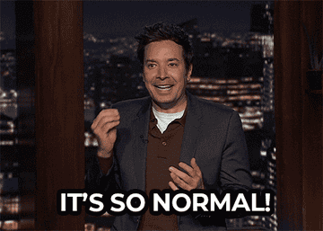 Jimmy Fallon saying, &quot;It&#x27;s so normal&quot;