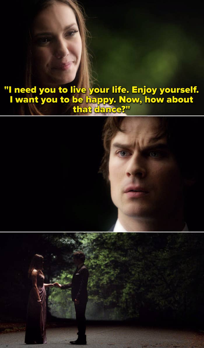 Elena telling Damon, &quot;I need you to live your life, Enjoy yourself. I want you to be happy. Now, how about that dance?