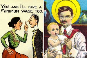 Two anti-suffrage ads, one with a woman yelling, "Yes, and I'll have minimum wage too," and a man as a "Suffragette Madonna"