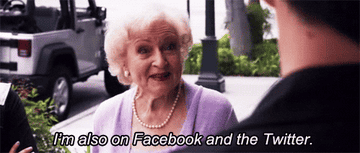 GIF of Betty White saying &quot;I&#x27;m also on Facebook and the Twitter&quot;