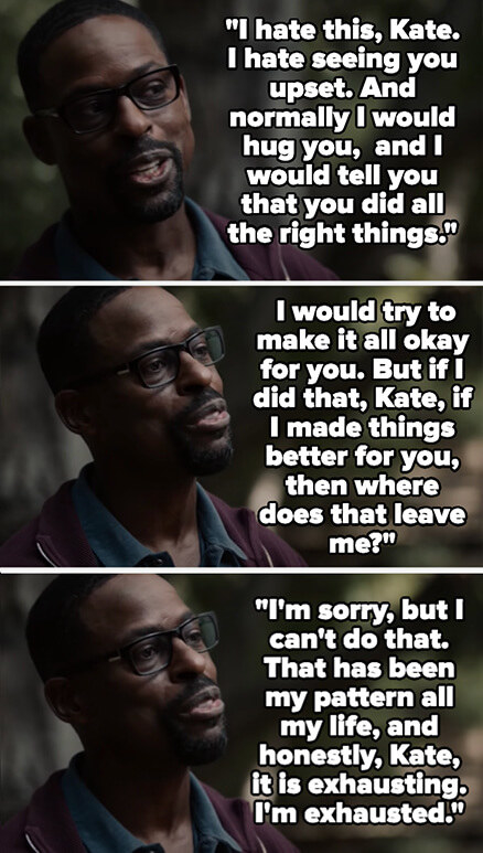 Randall tells Kate he wants to comfort her, but where would that leave him? He doesn&#x27;t want to do that pattern anymore because he&#x27;s exhausted