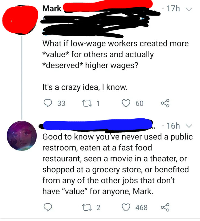 “What if low-wage workers created more *value* for others and actually *deserved* higher wages?” Response: “Good to know you’ve never used a public restroom, eaten at a fast food restaurant, or shopped at a grocery store”