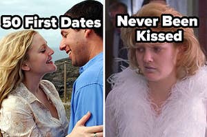 50 first dates, never been kissed