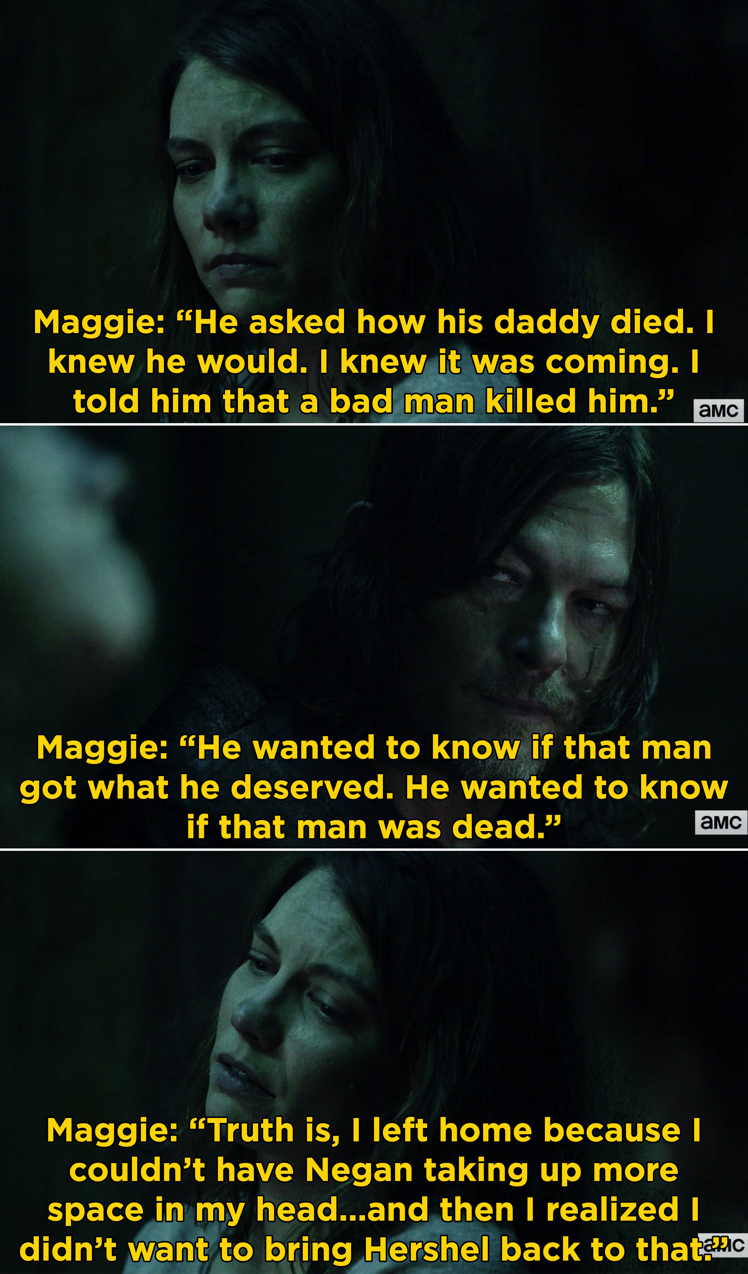 Maggie telling Daryl that Hershel asked how Glenn died and she told him about Negan and part of the reason she left was she didn&#x27;t want Hershel to be around Negan