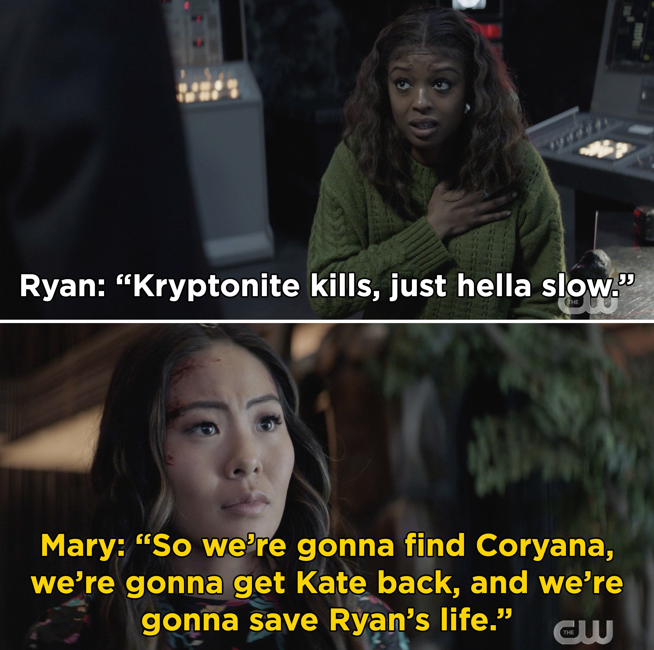 Ryan saying, &quot;Kryptonite kills, just hella slow.&quot; And Mary explaining that they&#x27;re gonna have to find Coryana and save Kate and Ryan