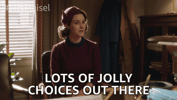 Mrs. Maisel saying &quot;lots of jolly choices out there&quot;