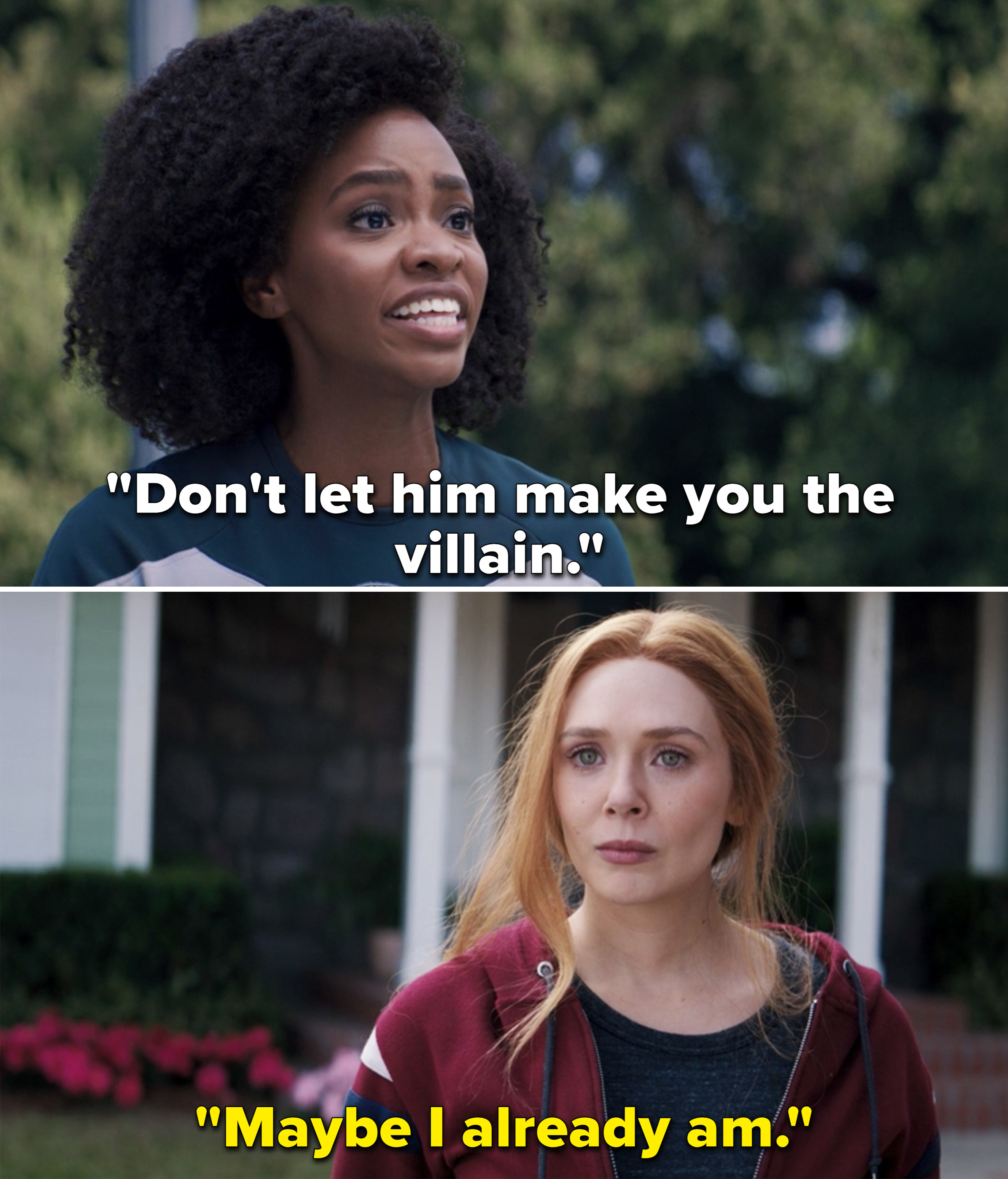 Monica saying, &quot;Don&#x27;t let him make you the villain&quot; and Wanda responding, &quot;Maybe I already am&quot;