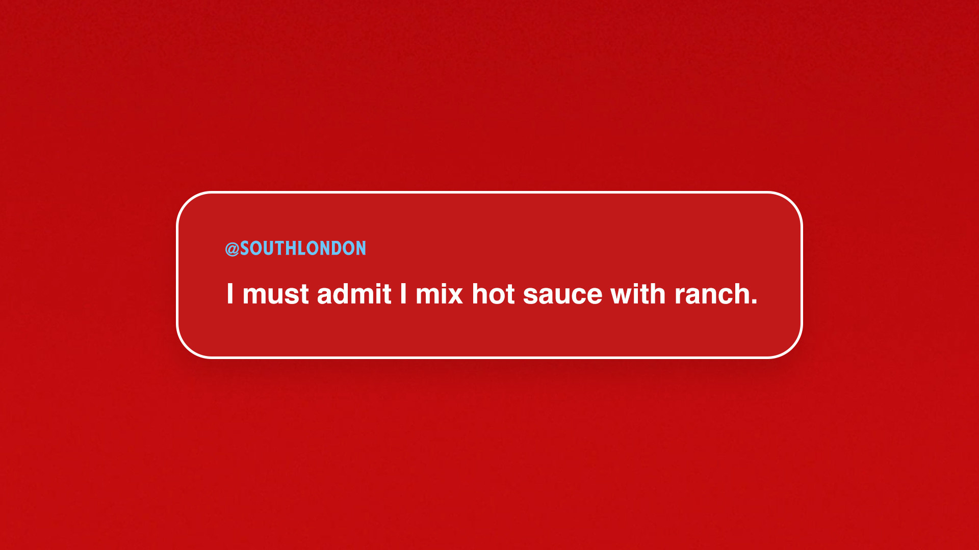 Text that says &quot;I must admit I mix hot sauce with ranch.&quot;