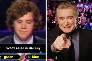 Contestant answering the question "What color is the sky?" and Regis pointing
