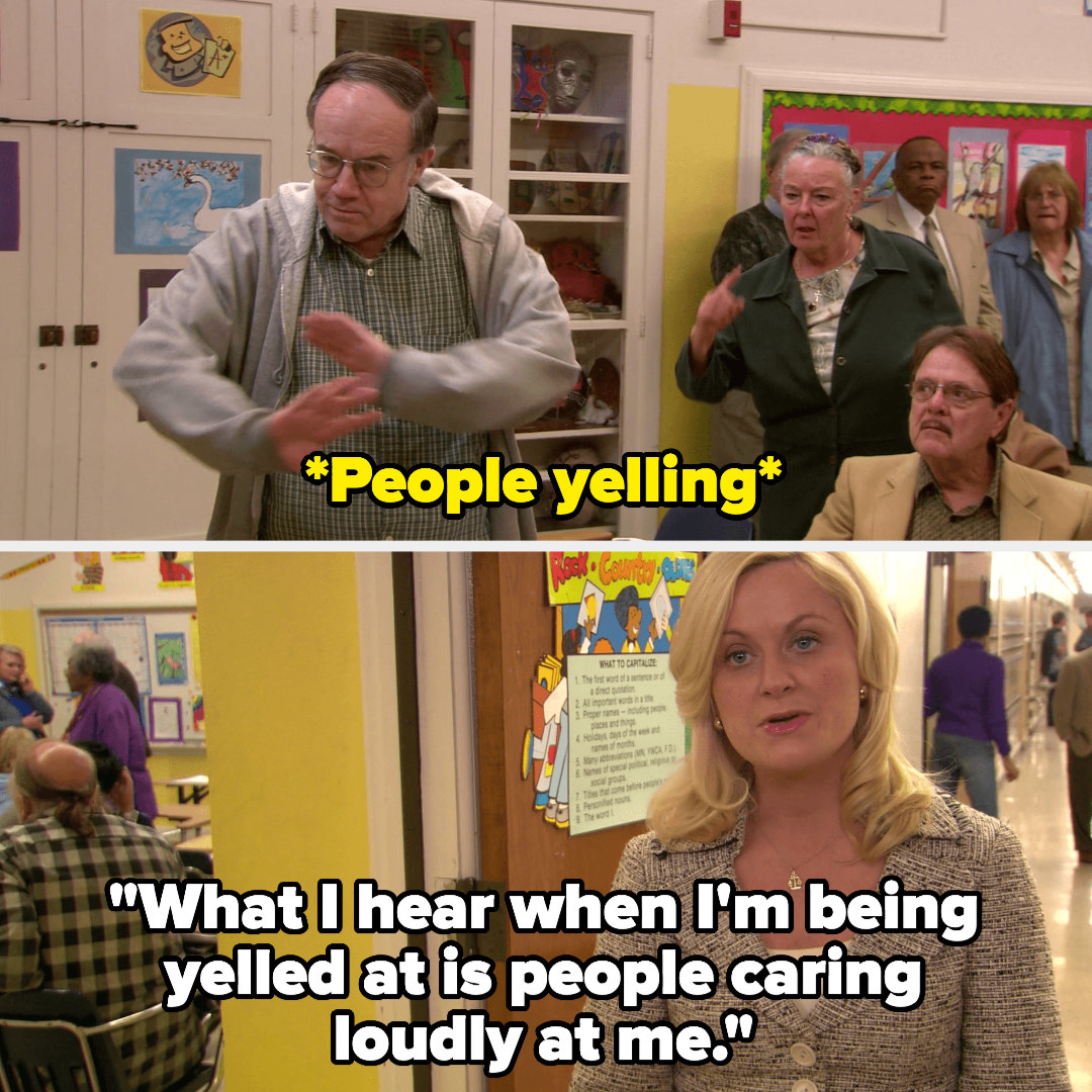 People yelling in a meeting and Leslie saying that what she hears when she's being yelled at is people caring loudly at her