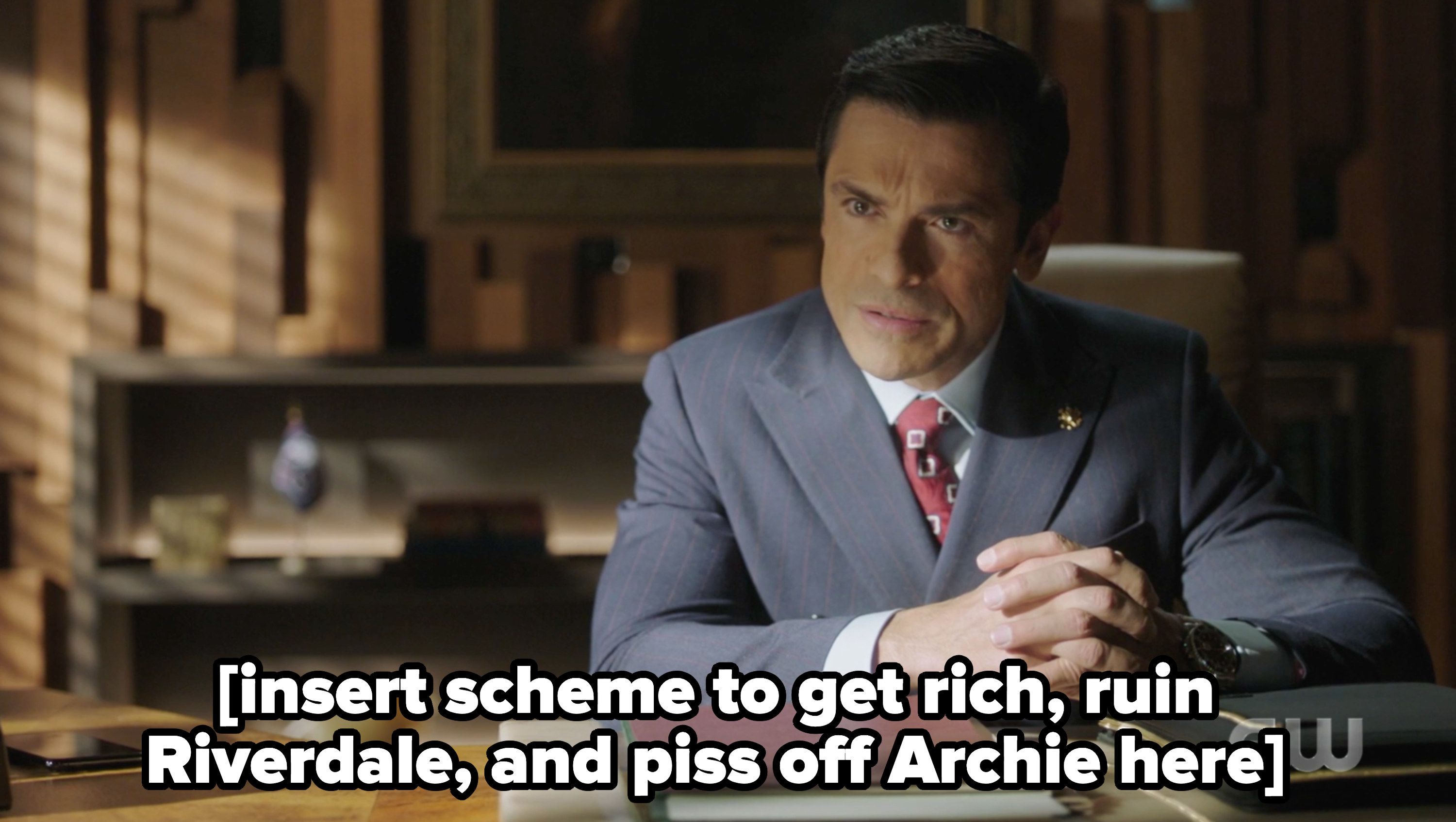 Hiram with the caption insert scheme to get rich, ruin Riverdale, and piss off Archie here