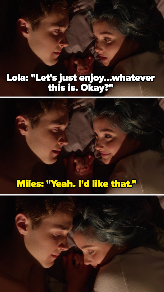 Lola: &quot;Let&#x27;s just enjoy whatever this is.&quot; Miles: &quot;I&#x27;d like that.&quot; They cuddle.