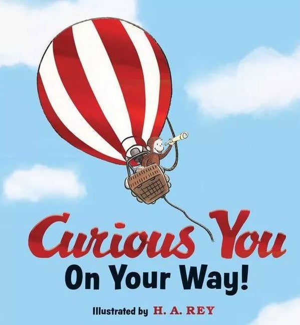 Curious You On Your Way! Illustrated by H.A. Rey