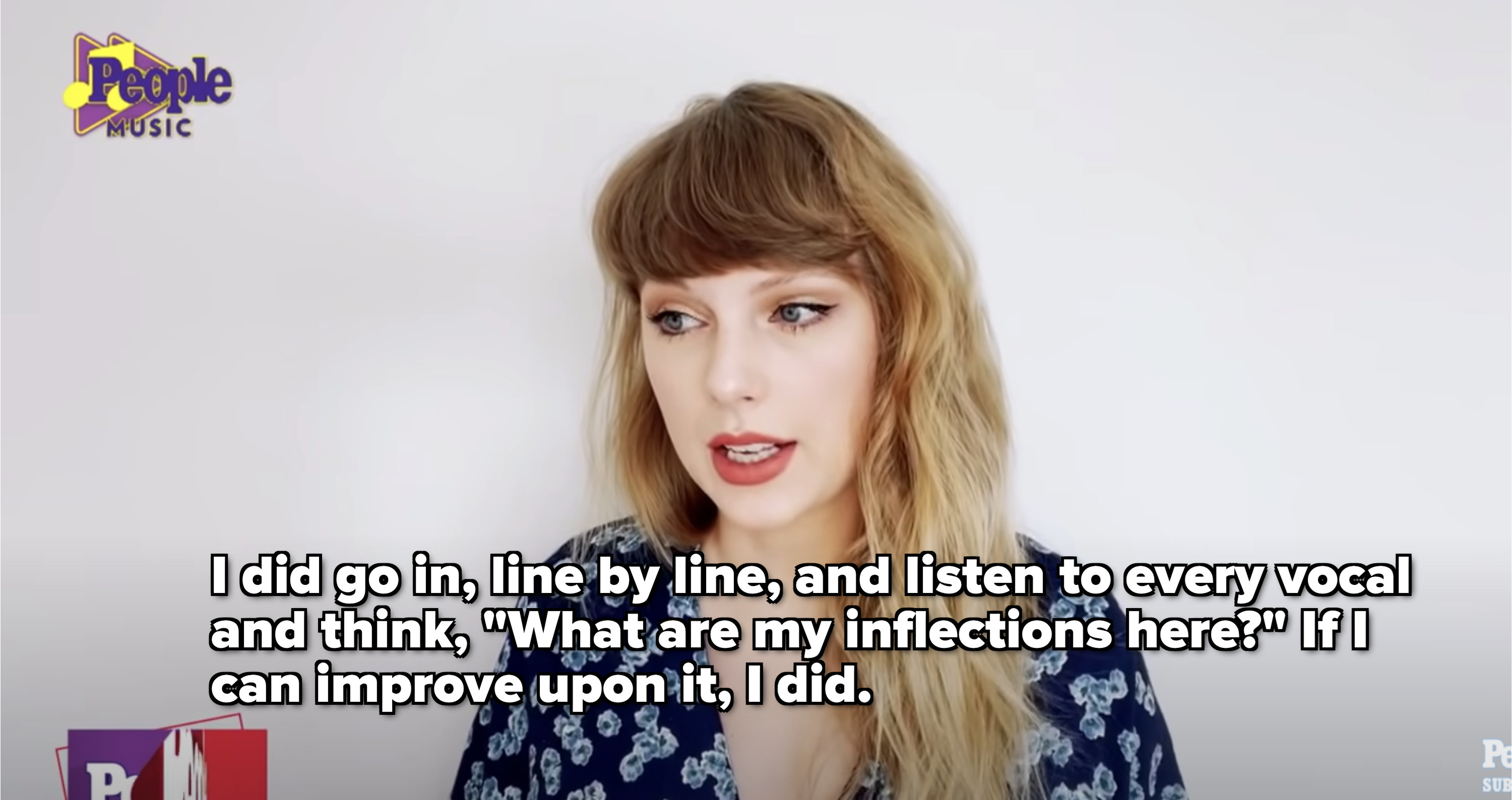 Taylor saying, &quot;I did go in line by line and listen to every vocal and think, &quot;What are my inflections here?&quot; If I can improve upon it, I did