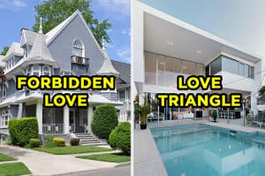 On the left, a Victorian-style house on the corner of a street labeled "forbidden love," and on the right, the exterior of a modern home with a pool out back labeled "love triangle"