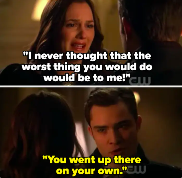 Blair: &quot;I never thought the worst thing you would do would be to me,&quot; Chuck: &quot;You went up there on your own&quot;