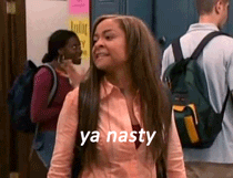 Raven from &quot;That&#x27;s So Raven&quot; saying, &quot;Ya nasty&quot;