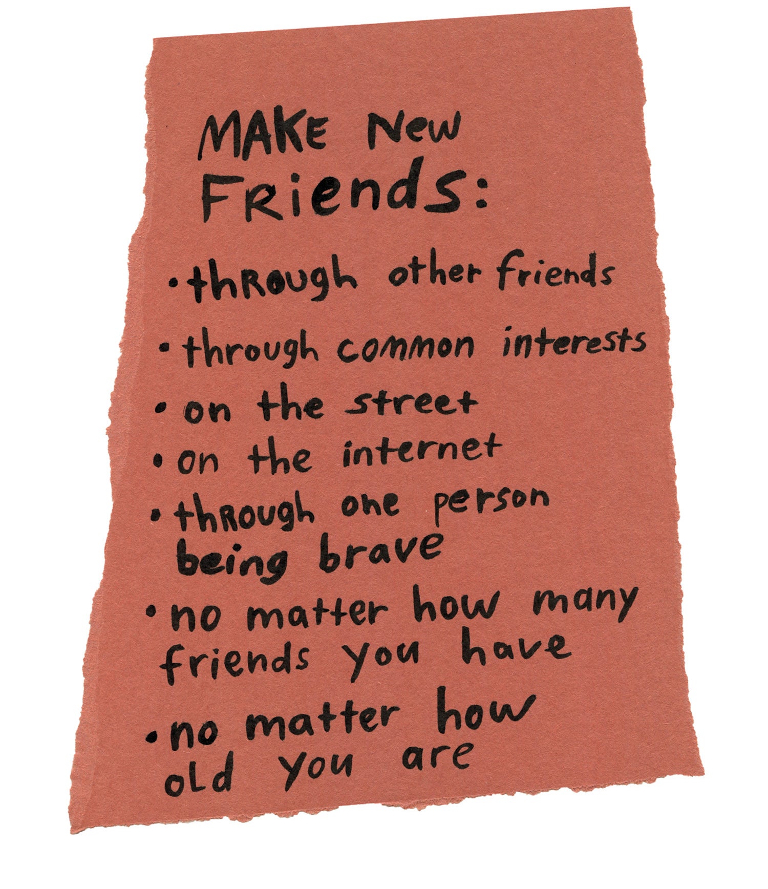 Handwritten list on torn piece of paper: &quot;Make new friends: through other friends; through common interests; on the street; on the internet; through one person being brave; no matter how many friends you have; no matter how old you are.&quot;