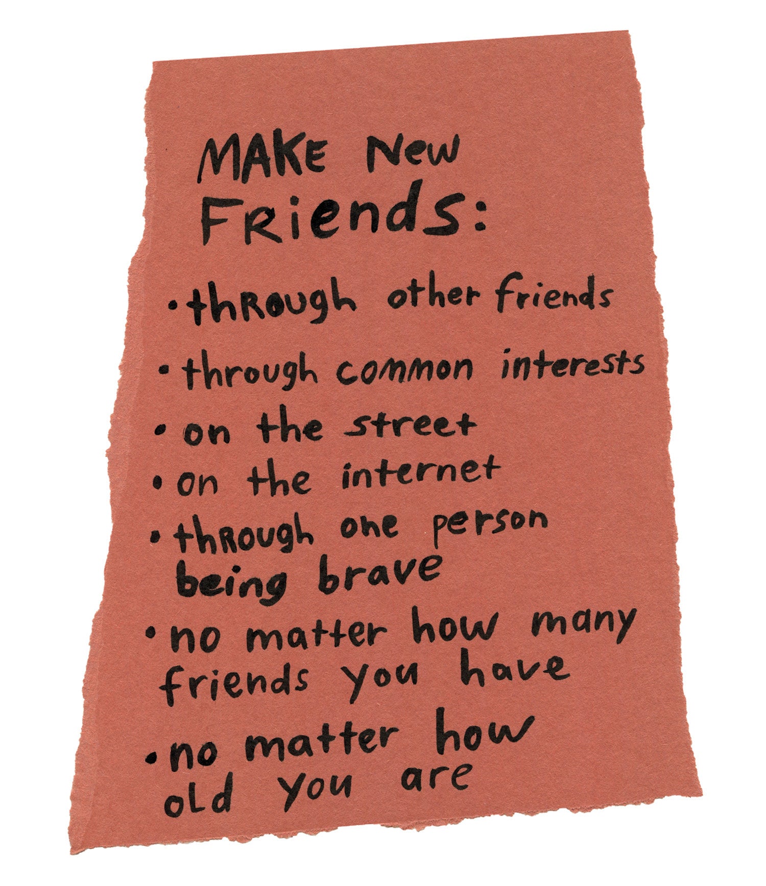 Handwritten list on torn piece of paper: "Make new friends: through other friends; through common interests; on the street; on the internet; through one person being brave; no matter how many friends you have; no matter how old you are."