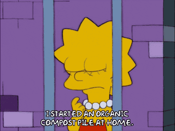 Lisa Simpson says, &quot;I started an organic compost pile at home&quot;