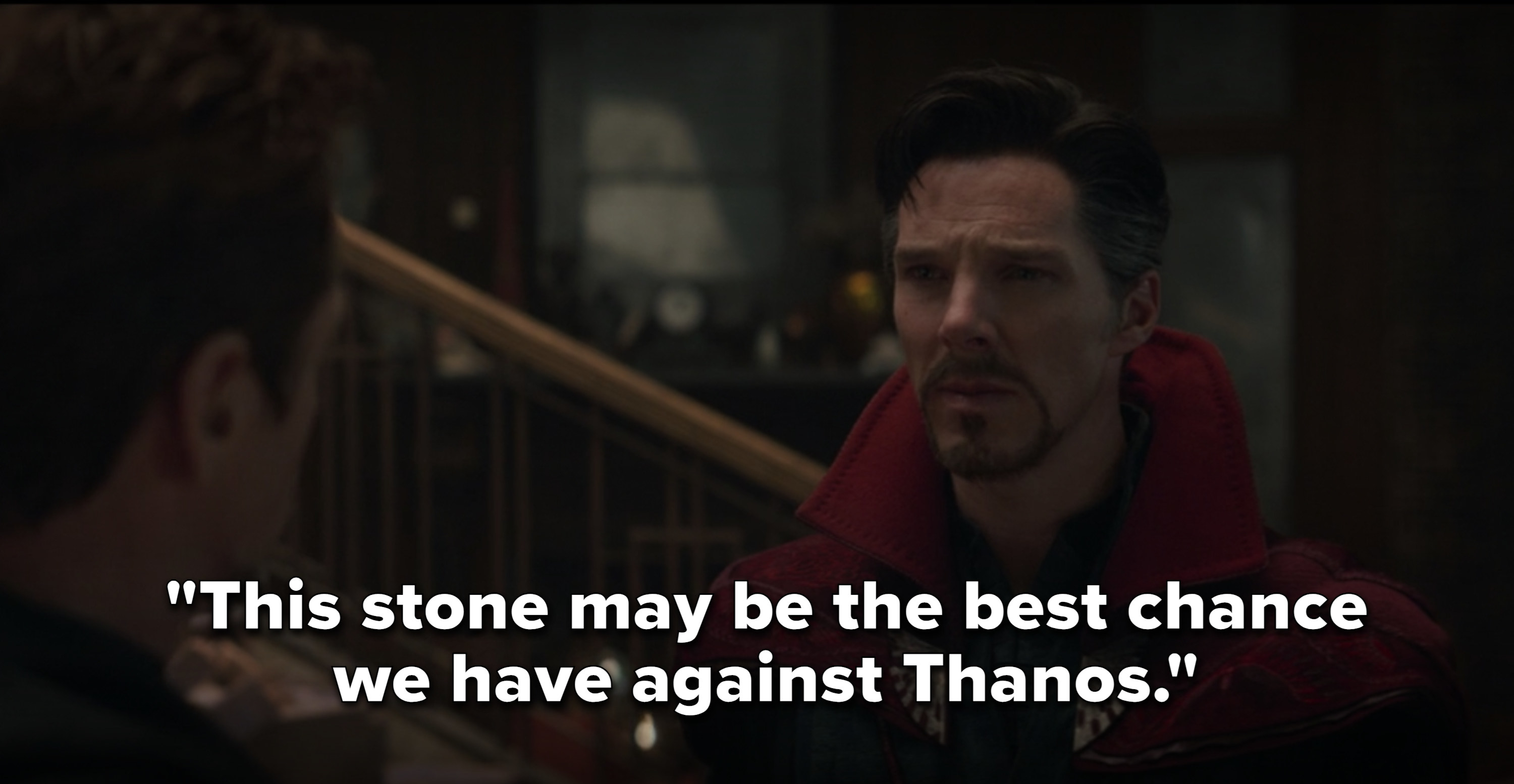 Doctor Strange saying &quot;this stone may be the best chance we have against Thanos&quot;