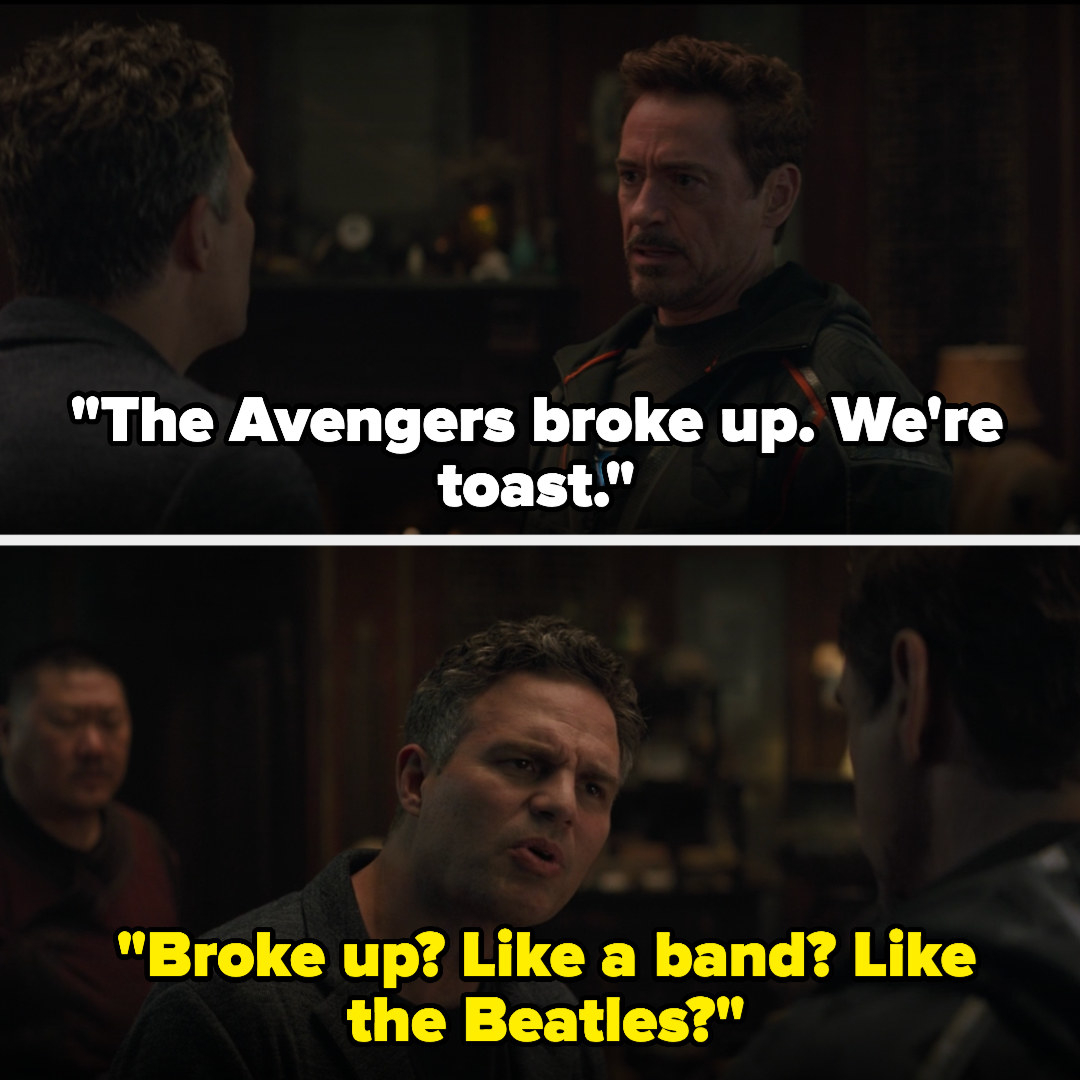 Tony tells Bruce the Avengers broke up and Bruce asks, &quot;like a band? Like the Beatles?&quot;