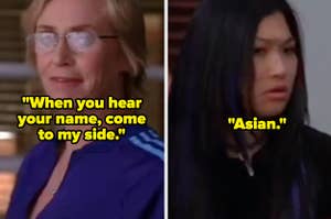 Sue Sylvester from "Glee" giving the glee club students racist nicknames, calling Tina "Asian"