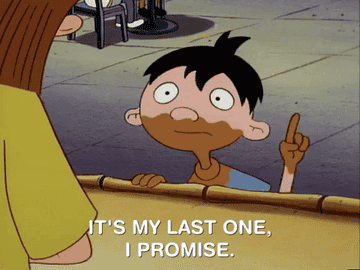 A Hey Arnold character saying it&#x27;s my last one, i promise