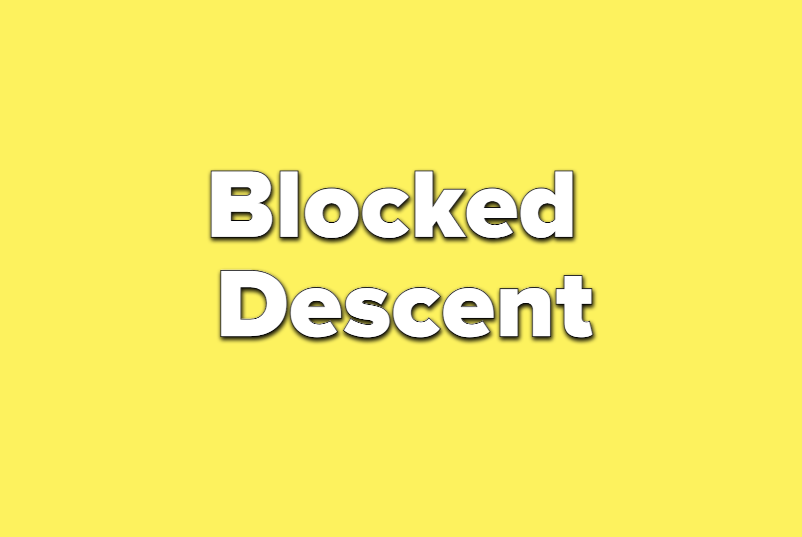 Text reads blocked descent