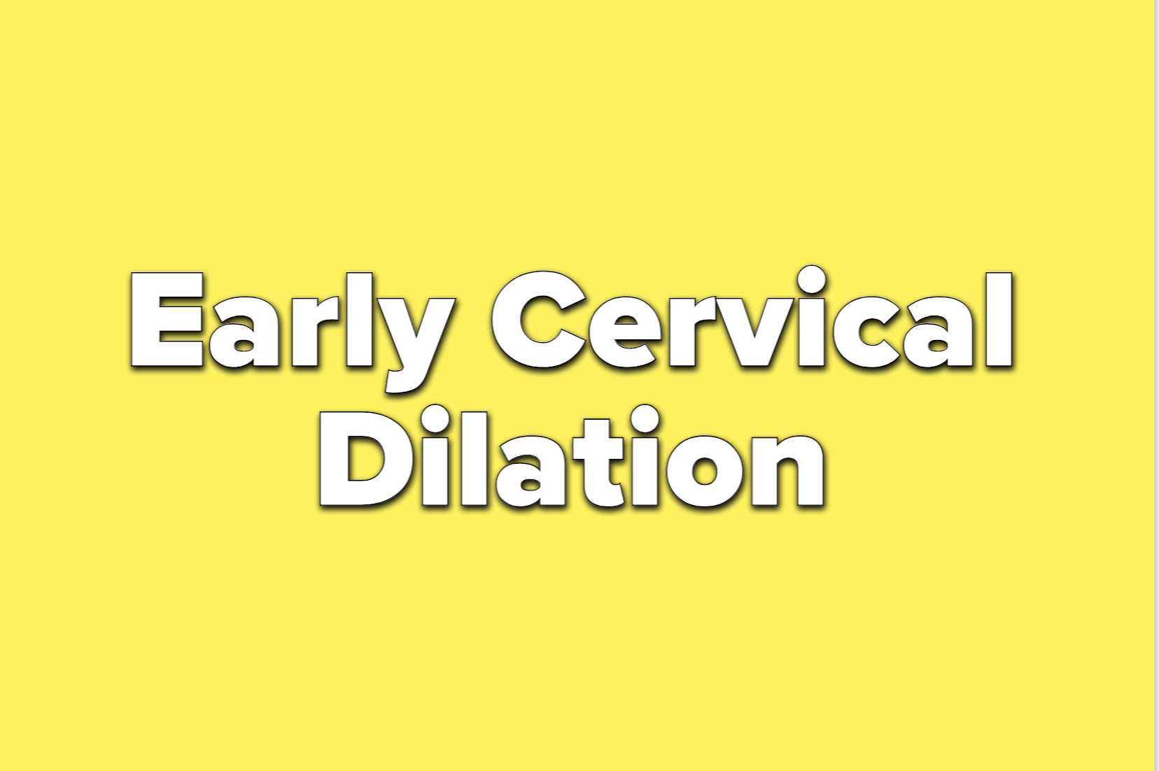 Text reads early cervical dilation