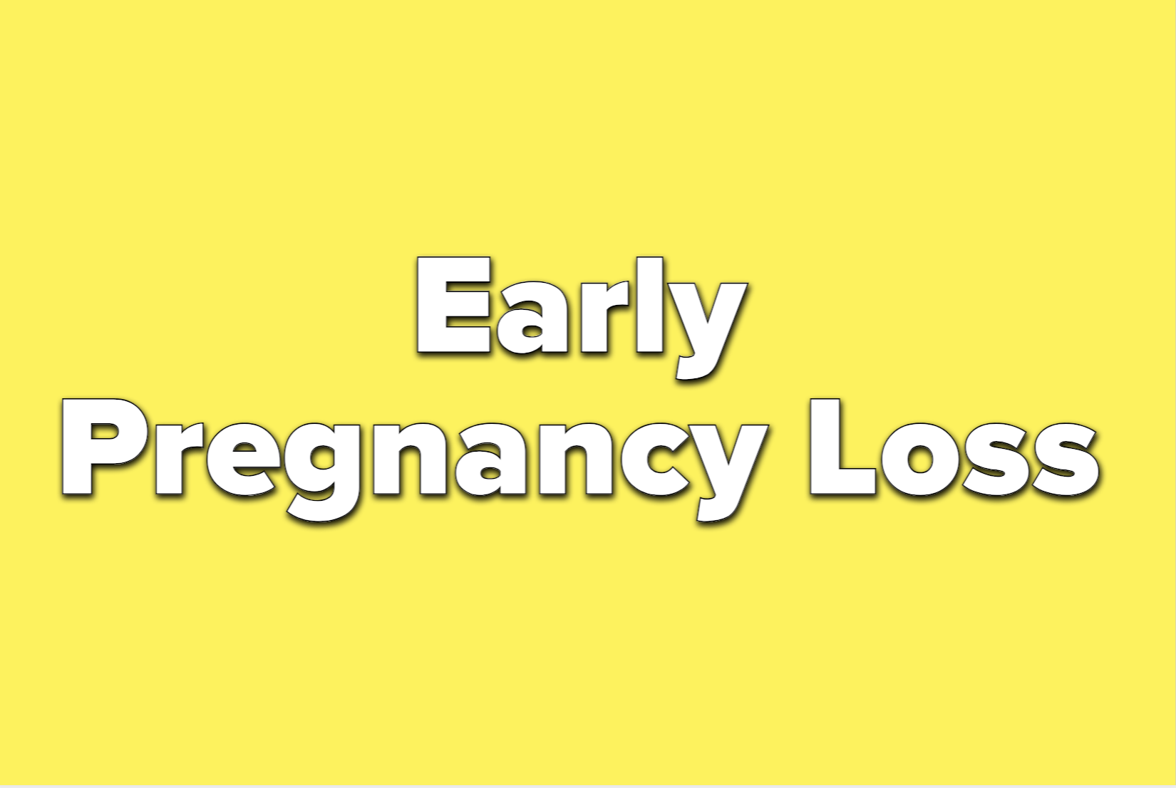 text reads early pregnancy loss