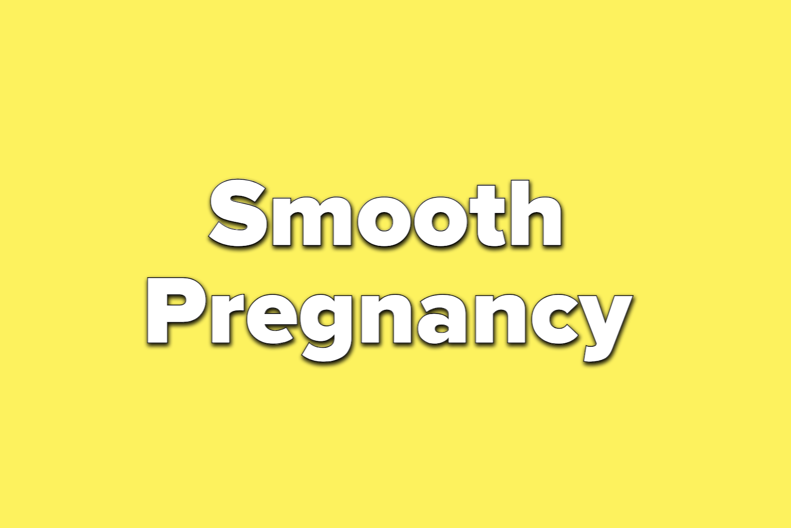 text reads: smooth pregnancy