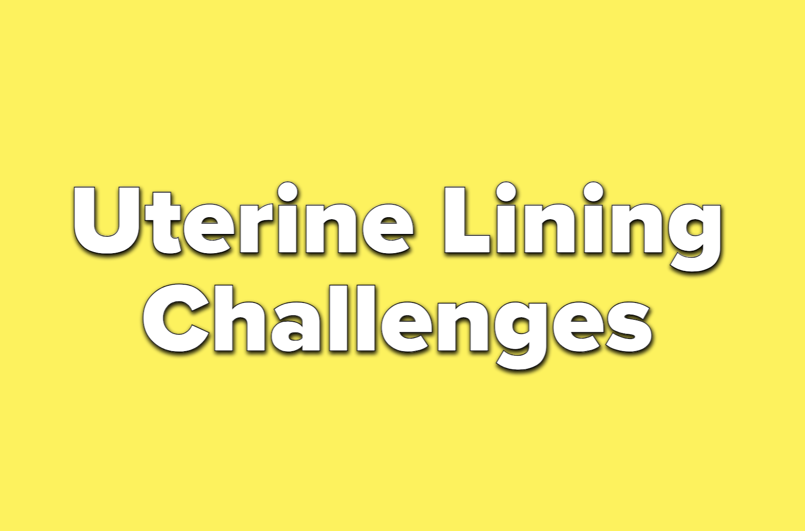 text reads uterine lining challenges