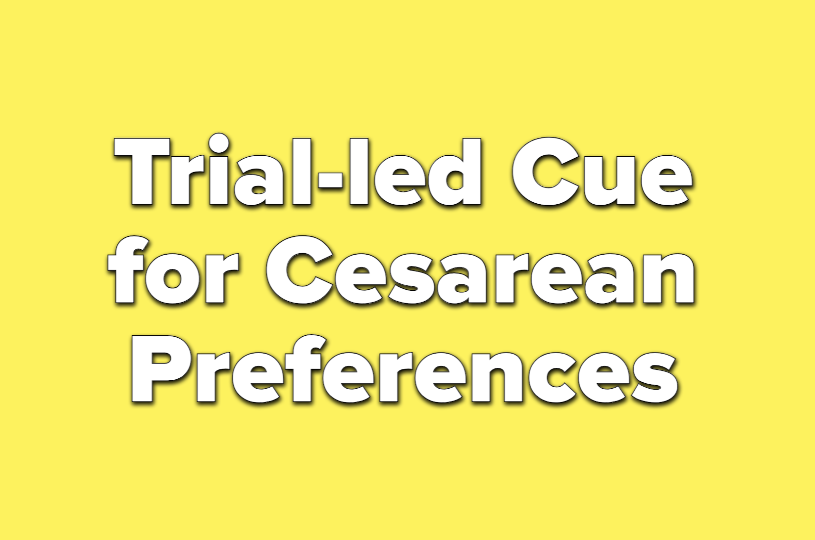 Text reads trial-led cue for cesarean preferences