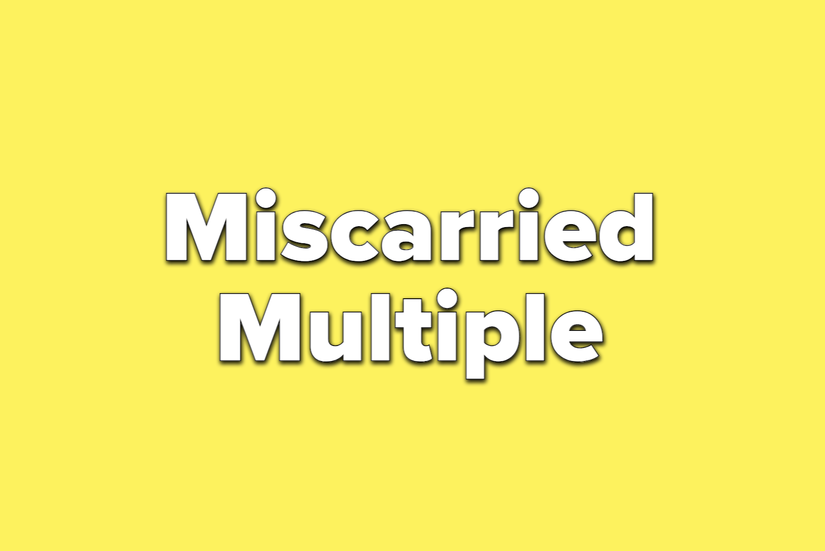 Text reads miscarried multiple
