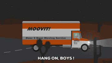 Moovit! Door 2 Door Moving Service van with the caption, &quot;Hang on, boys!&quot;