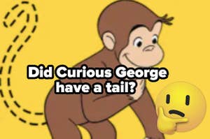 Curious George tail