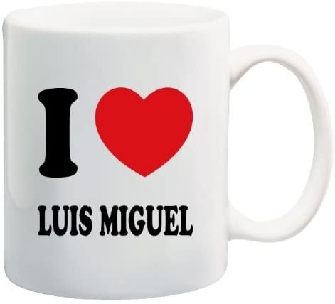 The mug which reads, "I heart Luis Miguel"