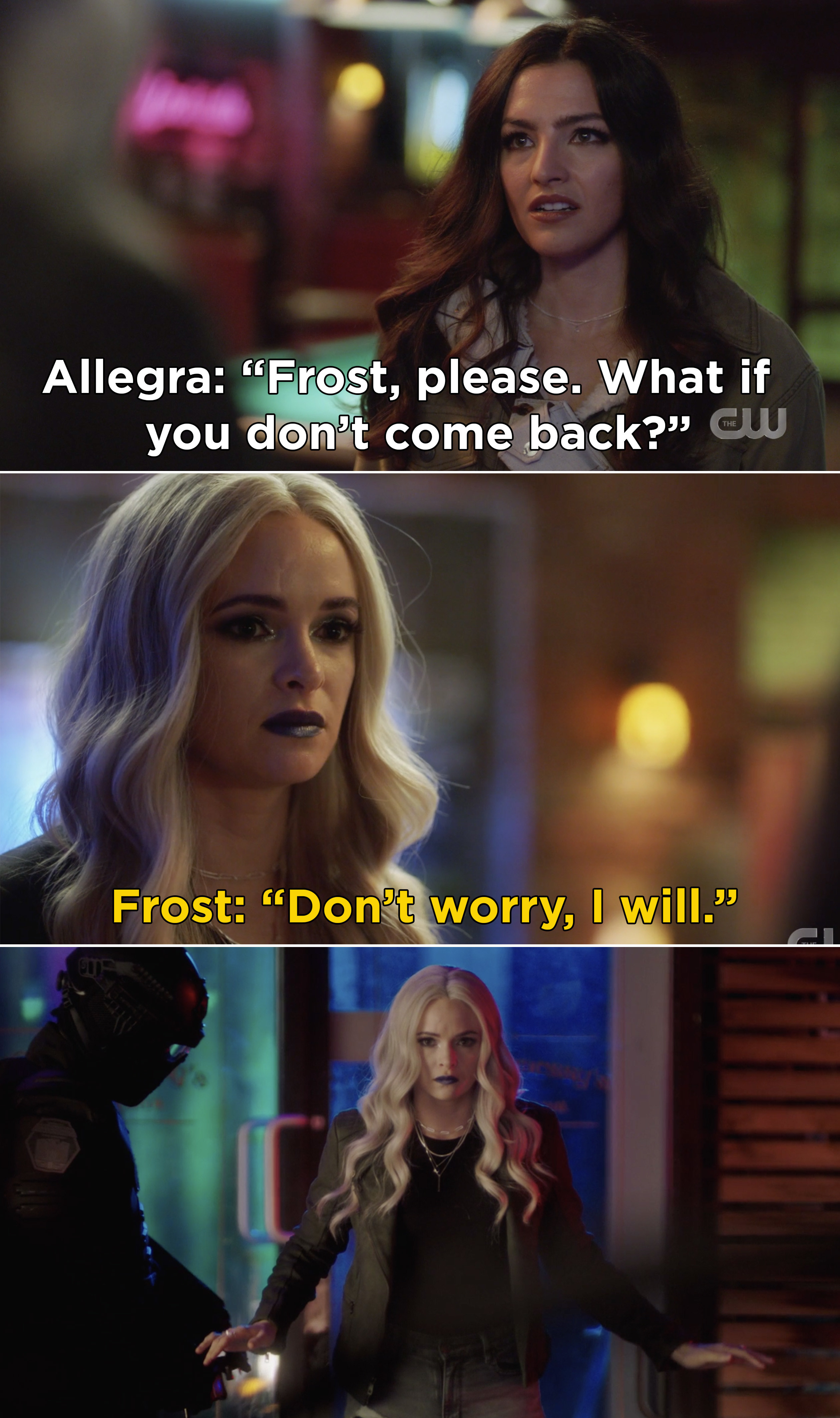 Allegra saying, &quot;Frost, please. What if you don&#x27;t come back?&quot; and Frost saying, &quot;Don&#x27;t worry, I will&quot;