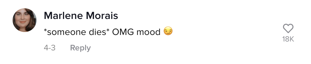 *someone dies* OMG mood [side eye emoji]