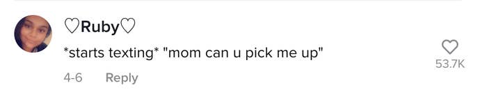 *starts texting* "mom can u pick me up